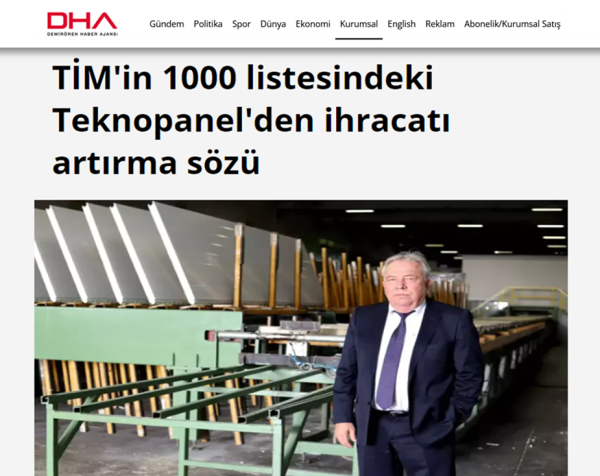 وكالة دمير أوران الإخبارية (DHA): "تعهد من شركة تكنوبانل المدرجة في قائمة جمعية المصدرين الأتراك (TİM) لأكبر 1000 شركة مصدرة، بزيادة صادرتها"